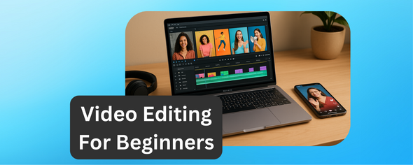 Video editing for beginners