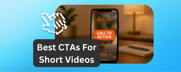 Best CTA for Short Videos